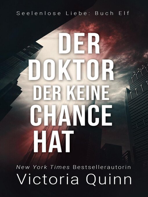 Title details for Der Doktor, der keine Chance hat by Victoria Quinn - Available